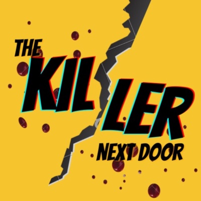 The Killer Next Door Podcast