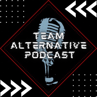 The Team Alternative Podcast 