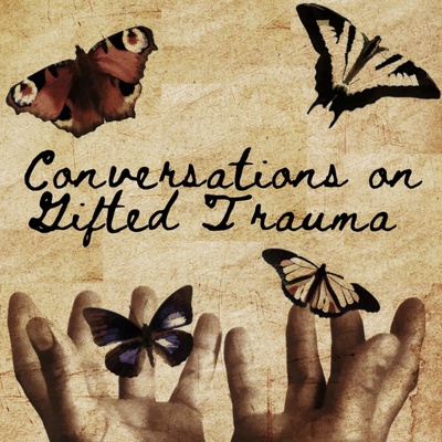 Conversations on Gifted Trauma