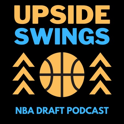 Upside Swings NBA Draft Podcast