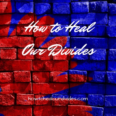 How to Heal Our Divides