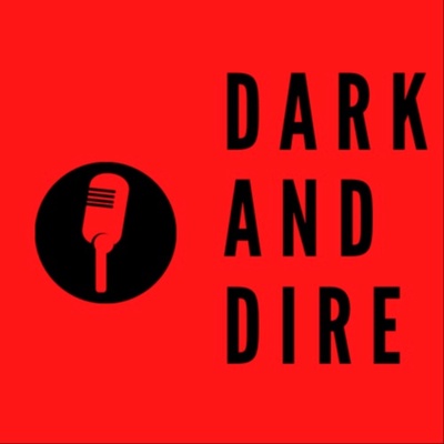 Dark and Dire