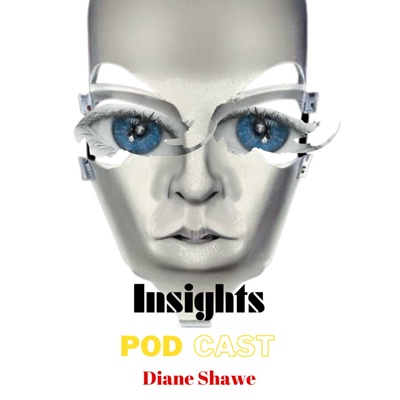 Insights from Diane Shawe's Podcast.