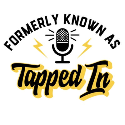 Podcast Formerly Known as Tapped In
