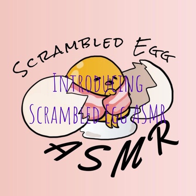 Introducing Scrambled Egg ASMR