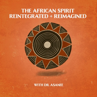 The African Spirit Reintegrated + Reimagined