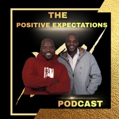 THE POSITVE EXPECTATIONS PODCAST