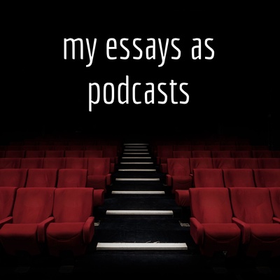 my essays as podcasts