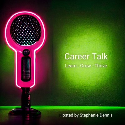 Career Talk: Learn - Grow - Thrive