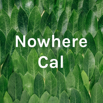 Nowhere Cal
