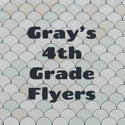Gray's 4th Grade Flyers