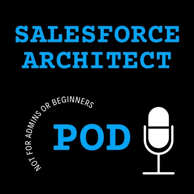 The Salesforce Architect Pod w/ Jon Ewoniuk