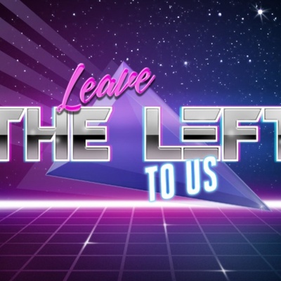 Leave the Left to us