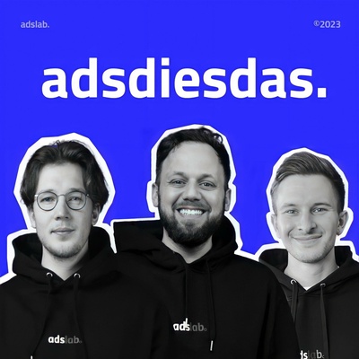 adsdiesdas - Social Media Advertising Podcast | Facebook, Instagram, TikTok & Co. 