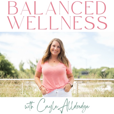 Balanced Wellness with Cayle Alldredge
