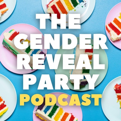 The Gender Reveal Party - The Real Reveal Podcast
