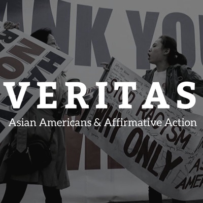 Veritas: Asian Americans & Affirmative Action
