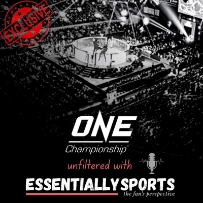 ONE Championship Uncovered with EssentiallySports