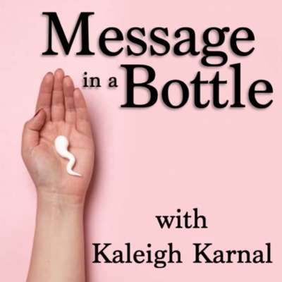Message in a Bottle with Kaleigh Karnal