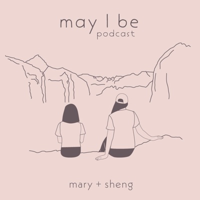 May I Be Podcast