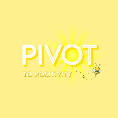 Pivot to Positivity 
