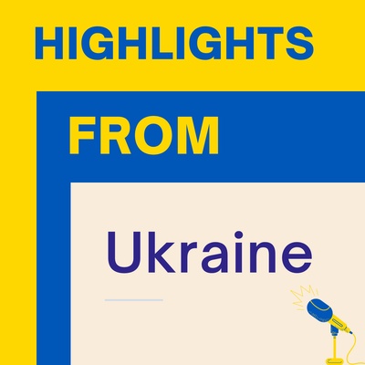 Highlights from Ukraine