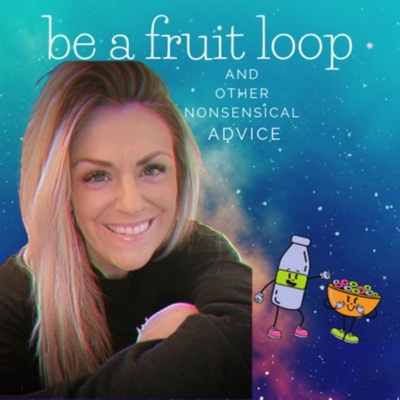 be a fruit loop