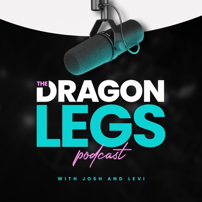 The Dragon Legs Podcast