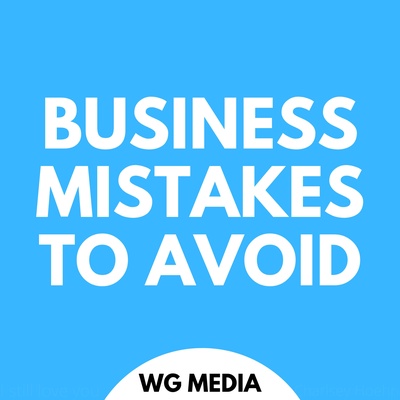 Business Mistakes to Avoid