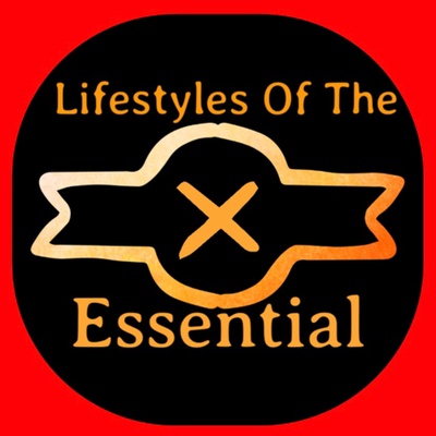 Lifestyles of the Essential