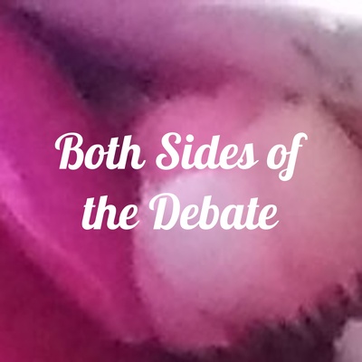 Both Sides of the Debate