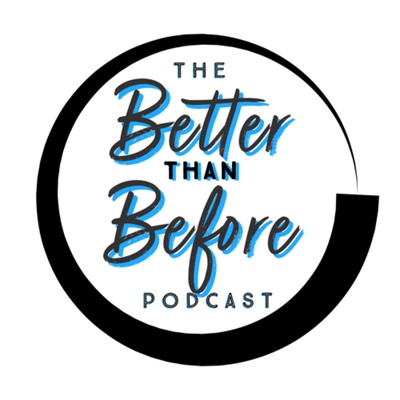 The Better Than Before Podcast
