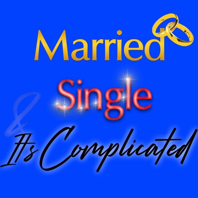 Married, Single and Its Complicated
