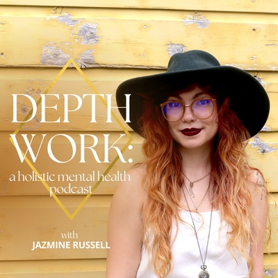 DEPTH Work: A Holistic Mental Health Podcast