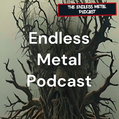 Endless Metal Podcast