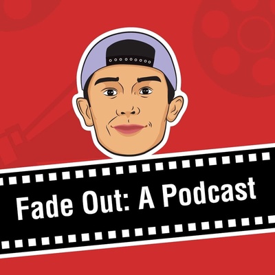 FADE OUT: A Podcast 