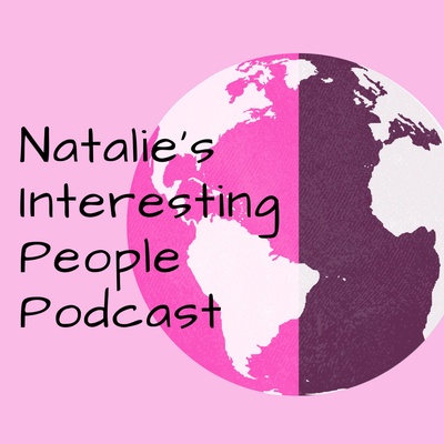 Natalie's Interesting People Podcast
