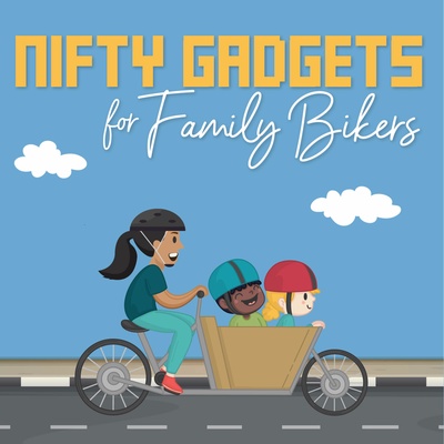 Nifty Gadgets for Family Bikers