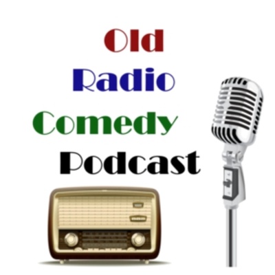 Old Radio Comedy Podcast