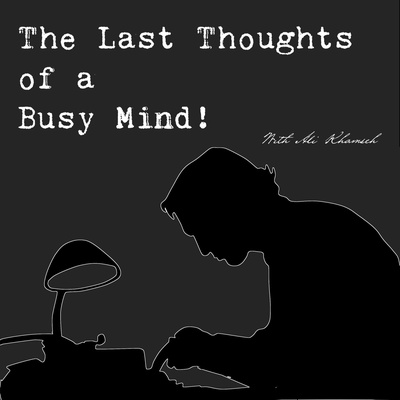 The Last Thoughts of a Busy Mind