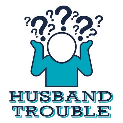 Husband Trouble