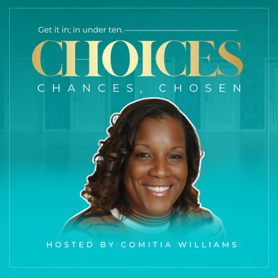 Choices, Chances & Chosen