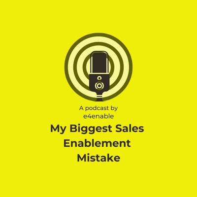 My Biggest Sales Enablement Mistake