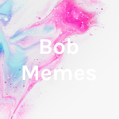 Bob Memes