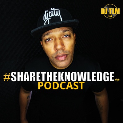Share The Knowledge: Podcast for DJs (with DJ TLM)