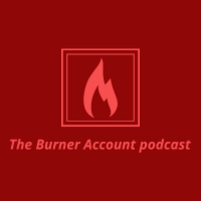 The Burner Account Podcast