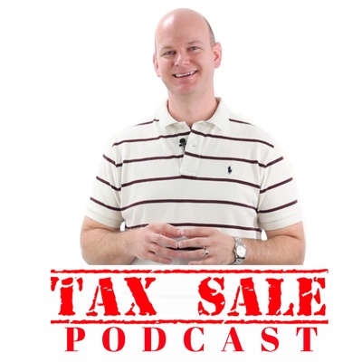 The Tax Sale Podcast - Investing in Tax Deeds & Tax Liens
