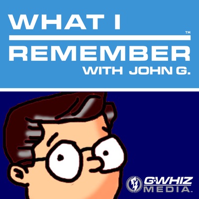 WHAT I REMEMBER - with John G.