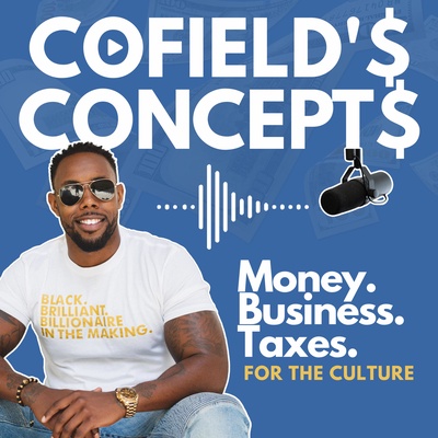 Cofield's Concepts - Money, Business, & Taxes for the Culture 
