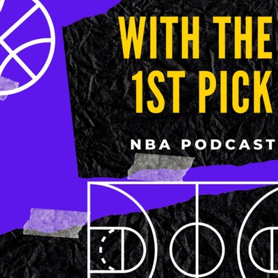 With the 1st Pick NBA Podcast